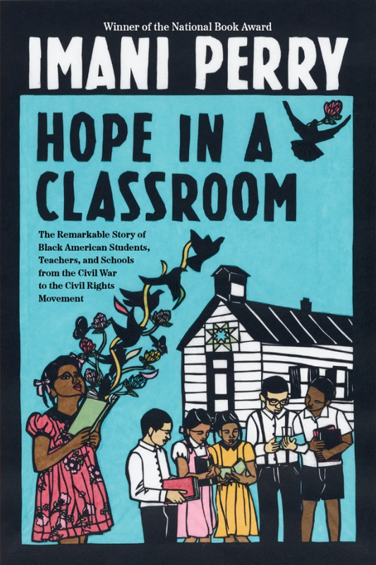 Hope in a Classroom // The Remarkable Story of Black American Students, Teachers, and Schools from the Civil War to the Civil Rights Movement (Pre-Order, Jan 12 2027)