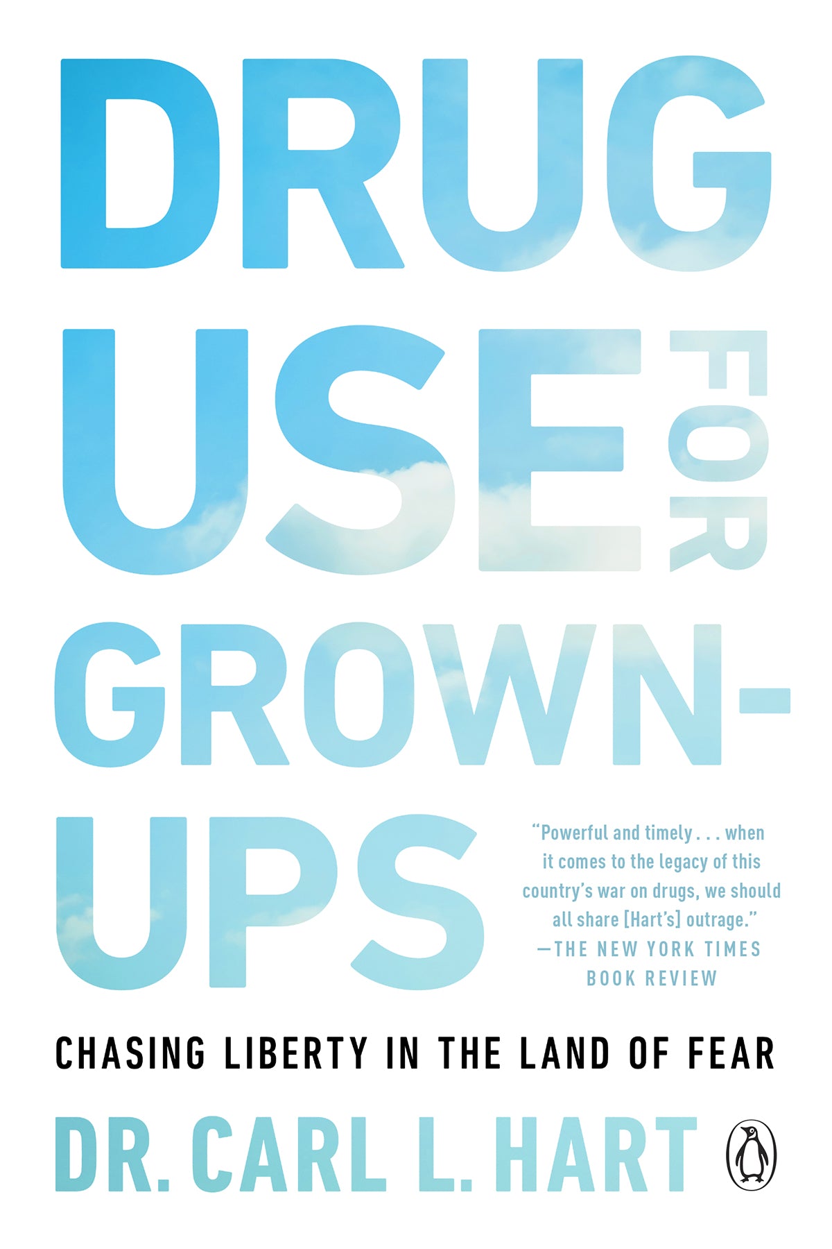 Drug Use for Grown-Ups // Chasing Liberty in the Land of Fear